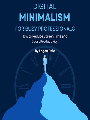 cover image of Digital Minimalism for Busy Professionals